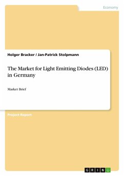The Market for Light Emitting Diodes (LED) in Germany - Stolpmann, Jan-Patrick;Bracker, Holger