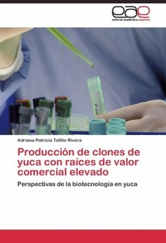 Producción de clones de yuca con raíces de valor comercial elevado - Tofiño Rivera, Adriana Patricia