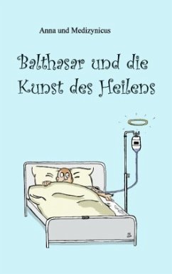 Balthasar und die Kunst des Heilens - Anästhesie, Anna;Medizynicus, Medizynicus