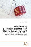 Have monetary policymakers learned from their mistakes of the past?