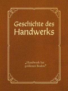 Die Geschichte des Handwerks - Beckmann, Jörg