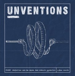 Unventions: Every Invention Has an Equal and Opposite Unvention - Daniel, Cleon