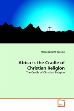 Africa is the Cradle of Christian Religion - Kasomo, Daniel W.