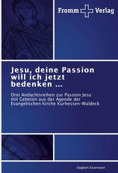 Jesu, deine Passion will ich jetzt bedenken ...