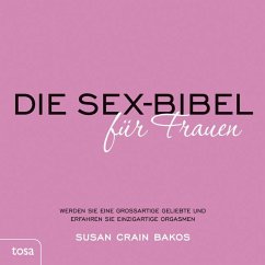 Die Sexbibel für Frauen - Bakos, Susan Crain;Crain Bakes, Susan