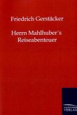 Herrn Mahlhuber's Reiseabenteuer