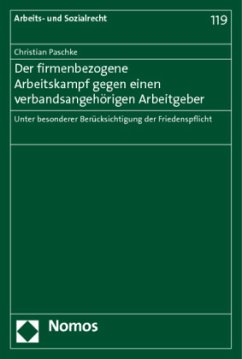 Der firmenbezogene Arbeitskampf gegen einen verbandsangehörigen Arbeitgeber - Paschke, Christian