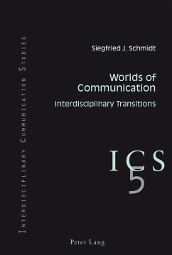 Worlds of Communication - Schmidt, Siegfried J.