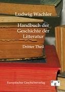 Handbuch der Geschichte der Litteratur: Dritter Theil