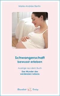 Schwangerschaft bewusst erleben - Bertin, Marie-Andrée