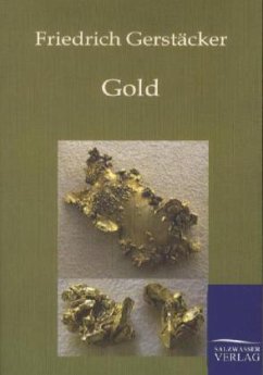 Gold - Gerstäcker, Friedrich