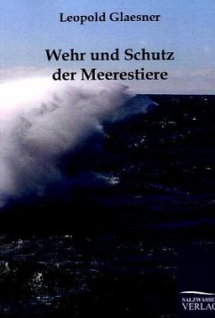 Wehr und Schutz der Meerestiere - Glaesner, Leopold