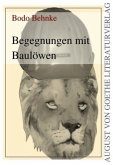 Begegnungen mit Baulöwen Begegnungen mit Baulöwen