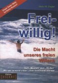 Freiwillig!