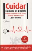 Cuidar siempre es posible : cuando lo médicos no curan, siempre pueden cuidar Cuidar siempre es posible : cuando lo médicos no curan, siempre pueden cuidar