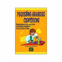 Pequeños-grandes científicos : experimentos con el agua, el aire, los fenómenos atmosféricos, el sol y la luna y el tiempo - Burtscher, Irmgard M.