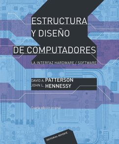 Estructura y diseño de computadores : la interfaz hardware-software - Patterson, David A.; Hennessy, John L.; Fernández F., Juan Carlos