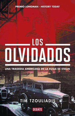 Los olvidados : una tragedia americana en la Rusia de Stalin - Tzouliadis, Tim