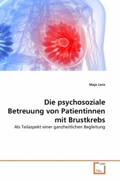 Die psychosoziale Betreuung von Patientinnen mit Brustkrebs - Lenz, Maja