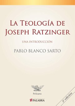 La teología de Joseph Ratzinger : una introducción - Blanco Sarto, Pablo