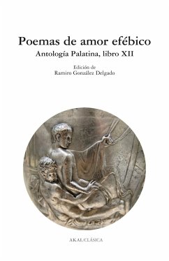 Poemas de amor efébico : antología palatina, libro XII - González Delgado, Ramiro