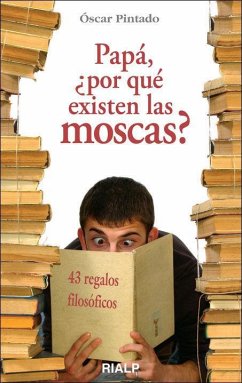 Papá, ¿por qué existen las moscas? - Pintado Fernández, Óscar