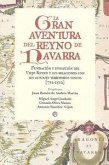 La gran aventura del Reyno de Navarra : fundación y evolución del viejo reyno y sus relaciones con los actuales territorios vascos, 712-1512 La gran aventura del Reyno de Navarra : fundación y evolución del viejo reyno y sus relaciones con los actuales territorios vascos, 712-1512