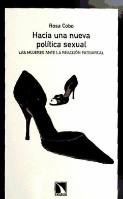 Hacia una nueva política sexual : las mujeres ante la reacción patriarcal - Cobo Bedia, Rosa