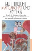 Mutterrecht, Matriarchat und Mythos