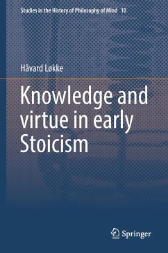 Knowledge and virtue in early Stoicism - Løkke, Håvard