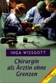 Chirurgin als Ärztin ohne Grenzen