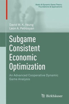 Subgame Consistent Economic Optimization - Yeung, David W.K.;Petrosyan, Leon A.