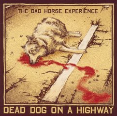 Dead Dog On A Highway - Dad Horse Experience,The