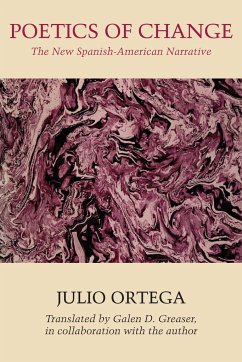 Poetics of Change: The New Spanish-American Narrative - Ortega, Julio