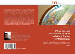 L¿Asie centrale postsoviétique et les relations franco-centrasiatiques - Burkhanov, Aziz