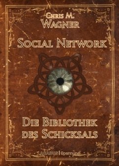 Social Network. Die Bibliothek des Schicksals - Wagner, Chris M.