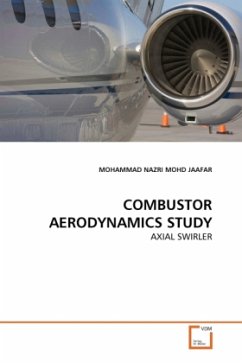 COMBUSTOR AERODYNAMICS STUDY - Jaafar, Mohammad N. Mohd