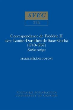 Correspondance de Frédéric II Avec Louise-Dorothée de Saxe-Gotha (1740-1767) - Cotoni, Marie-Hélène