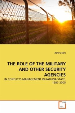 THE ROLE OF THE MILITARY AND OTHER SECURITY AGENCIES - Sani, Ashiru