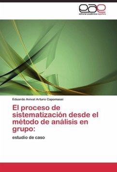El proceso de sistematización desde el método de análisis en grupo: - Arturo Capomassi, Eduardo Anival
