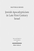 Jewish Apocalypticism in Late First Century Israel Jewish Apocalypticism in Late First Century Israel
