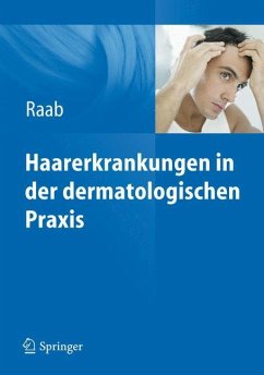 Haarerkrankungen in der dermatologischen Praxis - Raab, Wolfgang