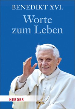 Worte zum Leben - Benedikt XVI.
