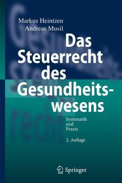 Das Steuerrecht des Gesundheitswesens - Heintzen, Markus;Musil, Andreas