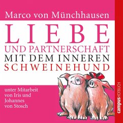 Liebe und Partnerschaft mit dem inneren Schweinehund (MP3-Download) - Münchhausen, Marco von; von Stosch, Johannes; von Stosch, Iris
