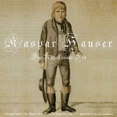 Kaspar Hauser - Das Rätsel seiner Zeit (MP3-Download) - Heyne, Kurd E.