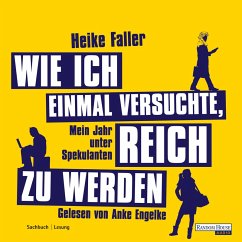 Wie ich einmal versuchte, reich zu werden (MP3-Download) - Faller, Heike