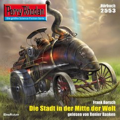 Perry Rhodan 2553: Die Stadt in der Mitte der Welt (MP3-Download) - Borsch, Frank
