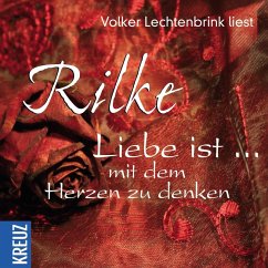 Liebe ist ... mit dem Herzen zu denken (MP3-Download) - Rilke, Rainer M.