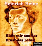 Küßt mir aus der Brust das Leben (MP3-Download)